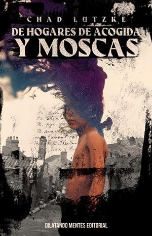 DE HOGARES DE ACOGIDA Y MOSCAS | 9788412417463 | LUTZKE, CHAD