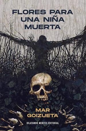 FLORES PARA UNA NIÑA MUERTA | 9788412488753 | GOIZUETA, MAR