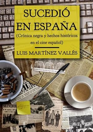 SUCEDIÓ EN ESPAÑA | 9788412015355 | MARTINEZ VALLÉS, LUIS