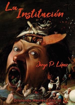 INSTITUCIÓN, LA | 9788412102345 | LÓPEZ, JORGE P.
