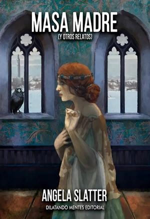 MASA MADRE (Y OTROS RELATOS) | 9788412332124 | SLATTER, ANGELA