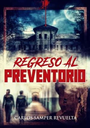 REGRESO AL PREVENTORIO | 9788412332179 | SAMPER REVUELTA, CARLOS