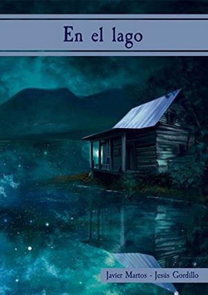 EN EL LAGO | 9788494520372 | MARTOS ANGULO, JAVIER