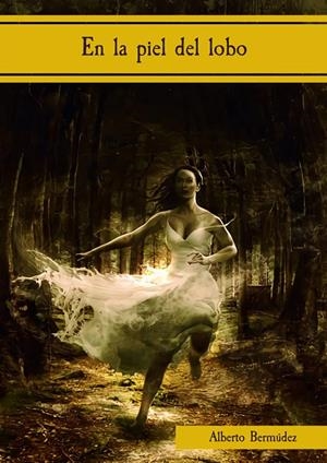 EN LA PIEL DEL LOBO | 9788494750861 | BERMÚDEZ, ALBERTO