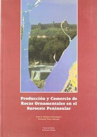 PRODUCCIÓN Y COMERCIO DE ROCAS ORNAMENTALES EN EL SUROESTE PENINSULAR | 9788460943488 | CAUDET