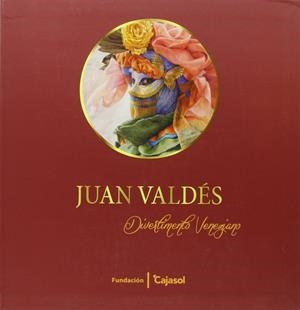 JUAN VALDES. DIVERTIMENTO VENEZIANO | 9788484553601 | PAREJA LOPEZ, ENRIQUE
