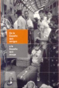 DE LA ESPAÑA QUE EMIGRA A LA ESPAÑA QUE ACOGE | 9788486716288