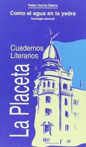 COMO EL AGUA EN LA YEDRA, ANTOLOGÍA ESENCIAL | 9788489777385 | GARCIA BAENA