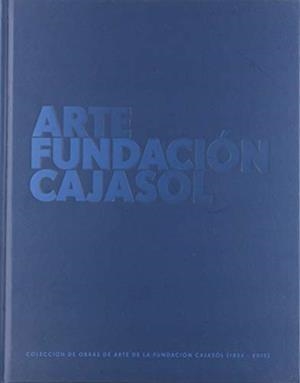 COLECCIÓN OBRAS DE ARTE DE LA FUNDACIÓN CAJASOL | 9788484553533 | ROS GONZÁLEZ, FRANCISCO S.