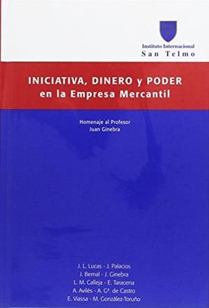 INICIATIVA, DINERO Y PODER EN LA EMPRESA MERCANTIL | 9788492106622 | LUCAS TOMÁS, JOSÉ LUIS