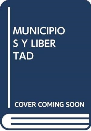 MUNICIPIOS Y LIBERTAD | 9788493280451
