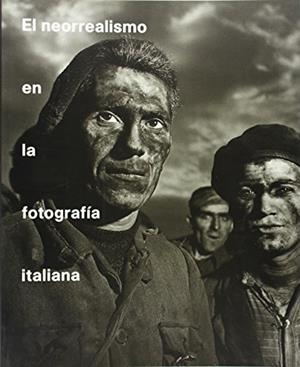 NEORREALISMO EN LA FOTOGRAFÍA ITALIANA, EL | 9788488006523