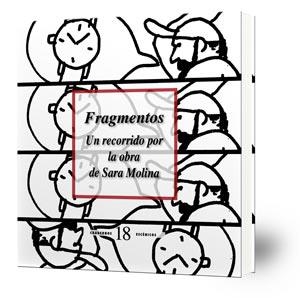 FRAGMENTOS : UN RECORRIDO POR LA OBRA DE SARA MOLINA | 9788499590998 | MOLINA, SARA