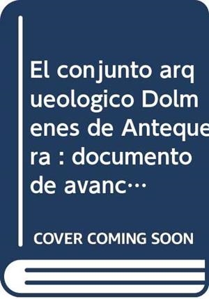 CONJUNTO ARQUEOLOGICO DOLMENES ANTEQUERA. ESTUCHE | 9788499590929 | RUIZ GONZÁLEZ, BARTOLOMÉ