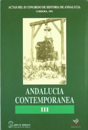 ACTAS II CONGRESO DE HISTORIA DE ANDALUCIA: ANDALUCIA CONTEMPORANEA 3 | 9788479591014