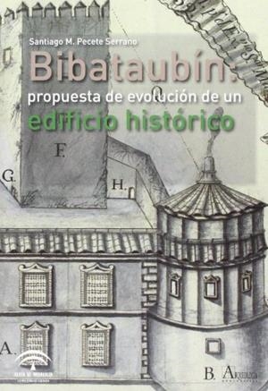 BIBATAUBIN: PROPUESTA DE EVOLUCION DE UN EDIFICIO HISTORICO | 9788482669779
