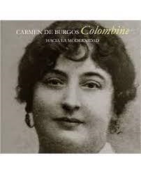 CARMEN DE BURGOS, COLOMBINE : HACIA LA MODERNIDAD | 9788499593340 | VARIOS AUTORES