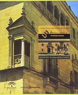 CONJUNTOS MONUMENTALES DE ÚBEDA-BAEZA | 9788482664132