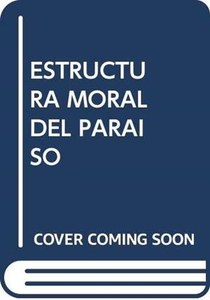 ESTRUCTURA MORAL DEL PARAISO | 9788499591797 | TORRES, JONÁS