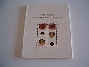BIBLIOTECA COLOMBINA Y CAPITULAR, LA | 9788487826009