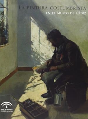 PINTURA COSTUMBRISTA EN EL MUSEO DE CADIZ, LA | 9788482667119