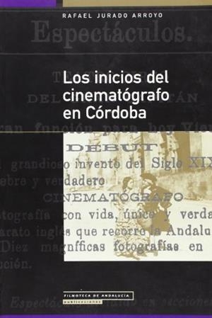 INICIOS DEL CINEMATOGRAFO EN CORDOBA, LOS : (1896-1936) | 9788486944896