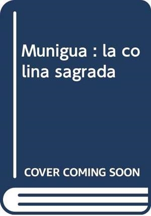 MUNIGUA. LA COLINA SAGRADA | 9788482665986