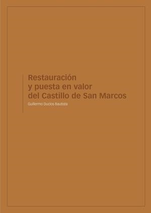 RESTAURACIÓN Y PUESTA EN VALOR PATRIMONIAL DEL CASTILLO DE SAN MARCOS DE SANLÚCAR DE GUADIANA | 9788499591520 | VARIOS AUTORES