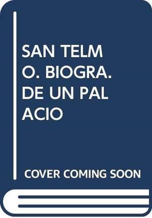 SAN TELMO, BIOGRAFIA DE UN PALACIO | 9788423452347
