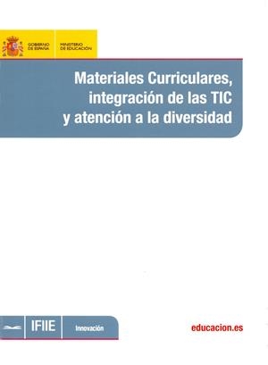 MATERIALES CURRICULARES, INTEGRACIÓN DE LAS TIC Y ATENCIÓN A LA DIVERSIDAD | 9788436949292 | Romero, Pedro G.