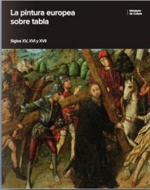 PINTURA EUROPEA SOBRE TABLA, SIGLOS XV, XVI Y XVII | 9788481813890