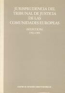 JURISPRUDENCIA DEL TRIBUNAL DE JUSTICIA DE LAS COMUNIDADES EUROPEAS (SELECCIÓN) 1982-1985 | 9788425909177