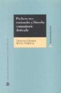 PARLAMENTOS NACIONALES Y DERECHO COMUNITARIO DERIVADO | 9788425910814 | MATIA, FRANCISCO JAVIER