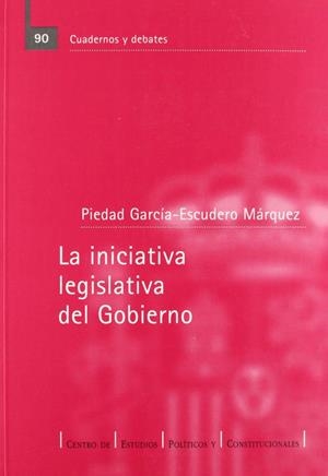 INICIATIVA LEGISLATIVA DEL GOBIERNO, LA | 9788425911149 | GARCIA-ESCUDERO, PIEDAD