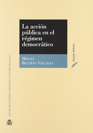 ACCIÓN PÚBLICA EN EL RÉGIMEN DEMOCRÁTICO, LA | 9788425911156 | BELTRAN, MIGUEL
