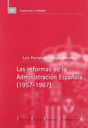 REFORMAS DE LA ADMINISTRACIÓN ESPAÑOLA 1957-1967, LAS | 9788425911187 | CRESPO, LUIS FERNANDO