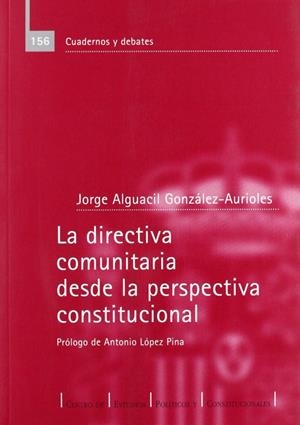 DIRECTIVA COMUNITARIA DESDE LA PERSPECTIVA CONSTITUCIONAL, LA | 9788425912610 | ALGUACIL, JOSE