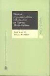 CIENCIA, ECONOMÍA POLÍTICA E ILUSTRACIÓN EN VICENTE ALCALÁ-GALIANO | 9788425914386 | VALLES