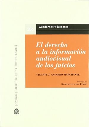 DERECHO A LA INFORMACIÓN AUDIOVISUAL DE LOS JUICIOS, EL | 9788425915048 | NAVARRO MARCHANTE, VICENTE J.