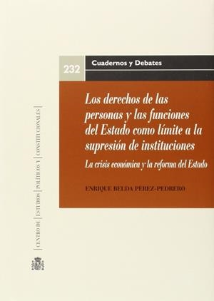 DERECHOS DE LAS PERSONAS Y LAS FUNCIONES DEL ESTADO COMO LÍMITE A LA SUPRESIÓN DE INSTITUCIONES | 9788425915802 | BELDA