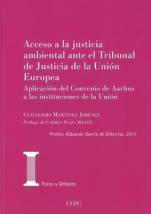ACCESO A LA JUSTICIA AMBIENTAL ANTE EL TRIBUNAL DE JUSTICIA DE LA UNION EUROPEA | 9788425917851 | MARTINEZ JIMENEZ, GUILLERMO