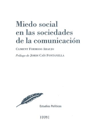 MIEDO SOCIAL EN LAS SOCIEDADES DE LA COMUNICACION | 9788425918049 | FORMOSO ARAUJO, CLIMENT
