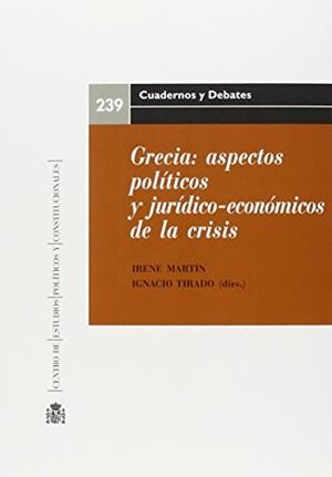GRECIA: ASPECTOS POLITICOS Y JURIDICO-ECONOMICOS DE LA CRISIS | 9788425916199 | MARTÍN, IRENE / TIRADO, IGNACIO