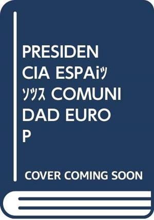 PRESIDENCIA ESPAÑOLA DE LAS COMUNIDADES EUROPEAS, LA | 9788425908118 | ALDECOA, FRANCISCO