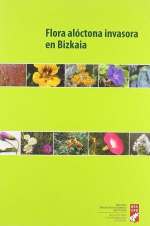 FLORA ALOKTONO INBADITZAILEA BIZKAIAN = FLORA ALÓCTONA INVASORA EN BIZKAIA | 9788477524779 | CAMPOS PRIETO, JUAN ANTONIO