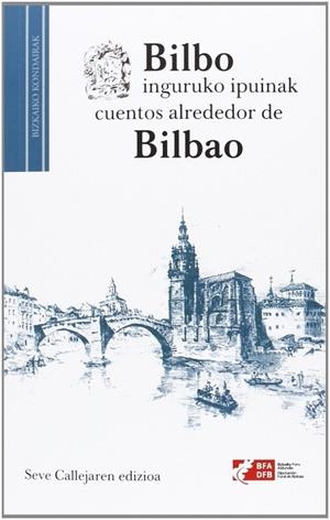 BILBO INGURUKO IPUINAK / CUENTOS ALREDEDOR DE BILBAO | 9788477525356 | ARESTI, GABRIEL