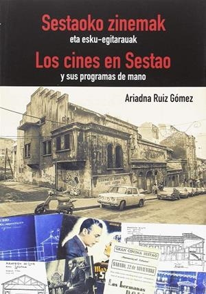 ZINEMAK SESTAON ETA BERE ESKUKO EGITARAUAK / LOS CINES EN SESTAO Y SUS PROGRAMAS DE MANO | 9788477526339 | RÚIZ GÓMEZ, ARIADNA