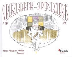 SUPERZIRGARIAK / SUPERSIRGUERAS | 9788477527060 | MÍNGUEZ ARNÁIZ, ITZIAR