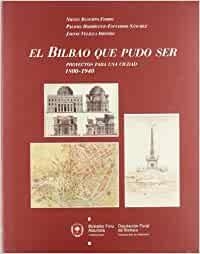 BILBAO QUE PUDO SER, EL | 9788493117818 | BASURTO FERRO, NIEVES