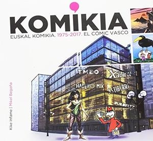 KOMIKIA : EUSKAL KOMIKIA 1975-2017 EL CÓMIC VASCO | 9788477526216 | BEGOÑA GARAIZAR, MIKEL